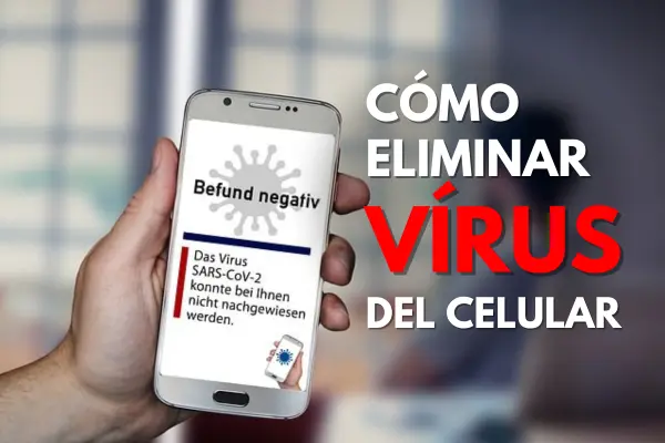 Cómo Eliminar Virus del Teléfono Celular 3 Mejores Aplicaciones