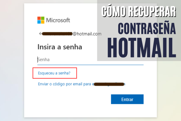 Cómo Recuperar la Contraseña de Hotmail: Aquí está su Guía Completa