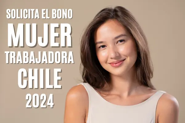 Solicita el Bono Mujer Trabajadora 2024 en Chile