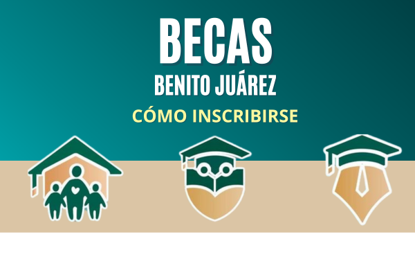 Becas Benito Juárez Registrarse: Cómo Inscribirse