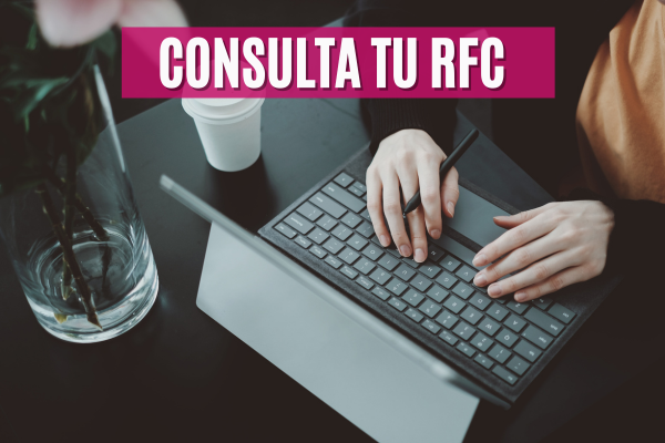 Consulta tu RFC: Guía Completa para Verificar tu RFC en Línea