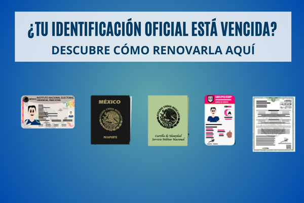 ¿Tu Identificación Oficial está vencida? Descubre cómo renovarla aquí