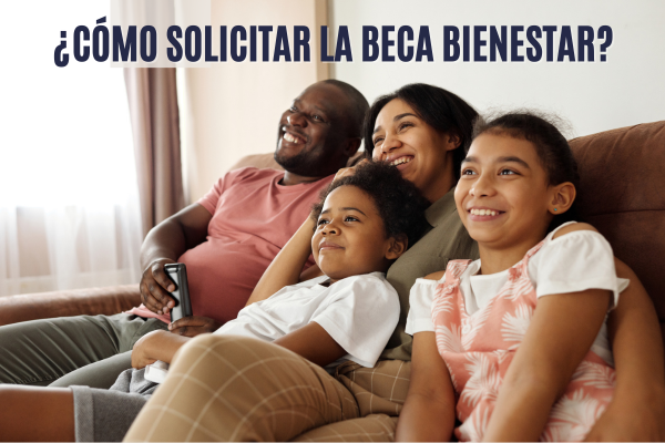 ¿Cómo solicitar la Beca Bienestar?