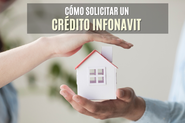 Cómo Solicitar un Crédito Infonavit