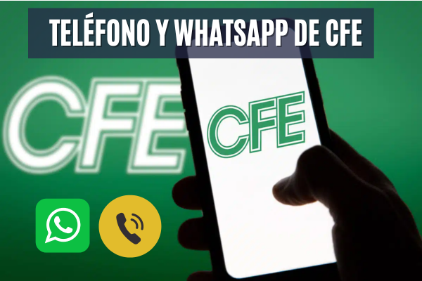 Teléfono y WhatsApp de CFE para Contacto: ¡Resuelve tus dudas al instante!