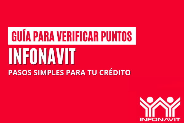 Guía para Verificar Puntos Infonavit: Pasos Simples para Tu Crédito