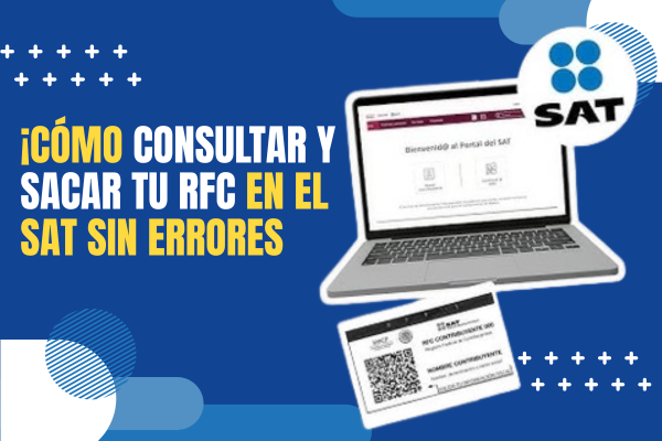 ¡Cómo Sacar y Consultar tu RFC en el SAT sin Errores
